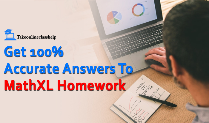 Get 100% Accurate Answers To MathXL Homework