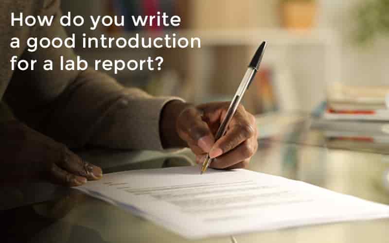 How do you write a good introduction for a lab report How do you write a good introduction for a lab report