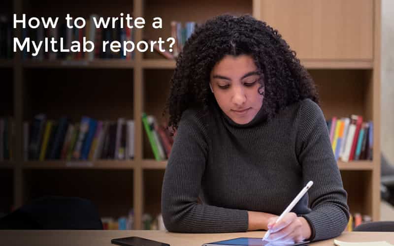 How to write a MyItLab report How to write a MyItLab report