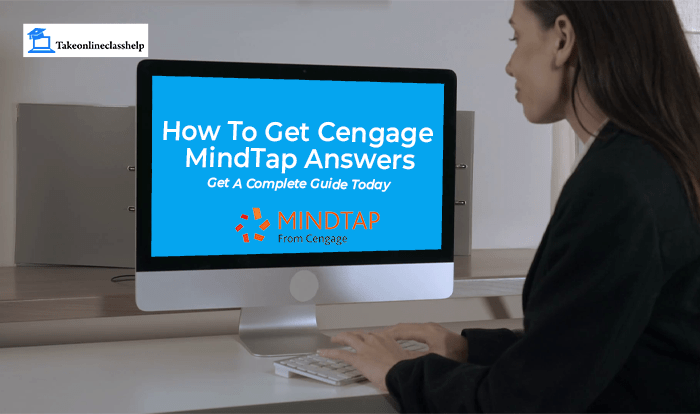 How To Get Cengage MindTap Answers- Get A Complete Guide Today
