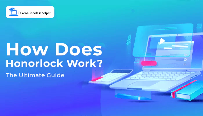 How Does Honorlock Work? The Ultimate Guide