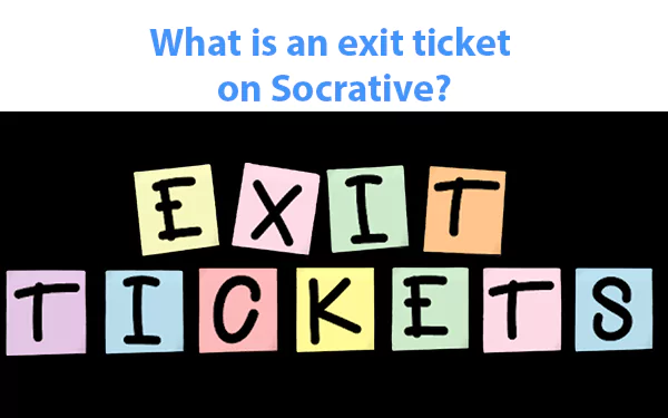 What is an exit ticket on Socrative